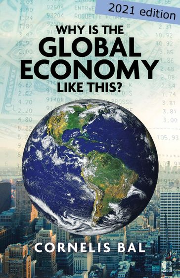 Why is the Global Economy like this? - Cornelis Bal