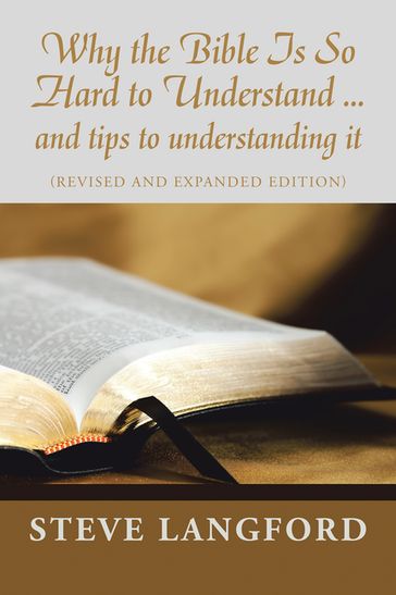 Why the Bible Is so Hard to Understand ... and Tips to Understanding It - Steve Langford