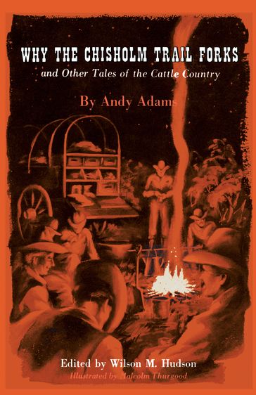 Why the Chisholm Trail Forks and Other Tales of the Cattle Country - Andy Adams