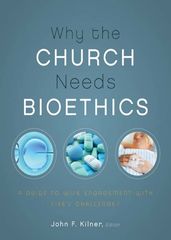 Why the Church Needs Bioethics