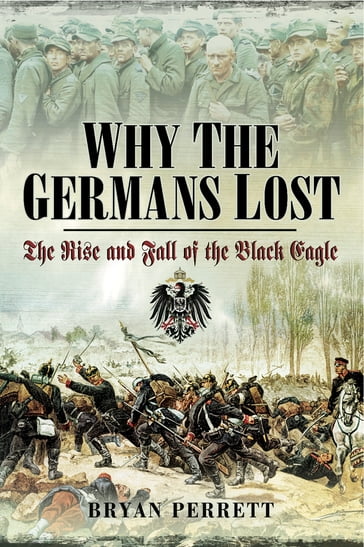 Why the Germans Lost - Bryan Perrett