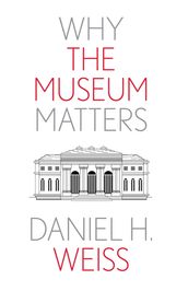 Why the Museum Matters