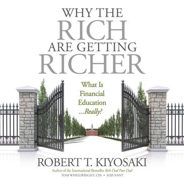 Why the Rich Are Getting Richer - Robert T. Kiyosaki - Tom Wheelwright