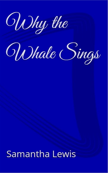 Why the Whale Sings - Samantha Lewis