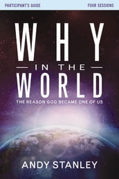 Why in the World Bible Study Participant s Guide