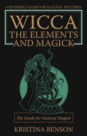 Wicca: The Elements and Magick