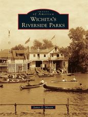 Wichita s Riverside Parks