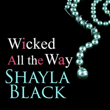 Wicked All the Way - Shayla Black