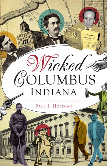 Wicked Columbus, Indiana - Paul J Hoffman