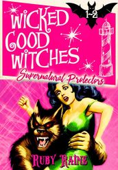 Wicked Good Witches Books 1-2 (Supernatural Protectors)