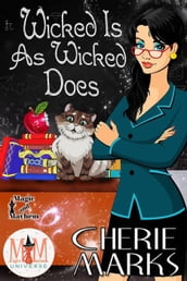 Wicked Is As Wicked Does: Magic and Mayhem Universe