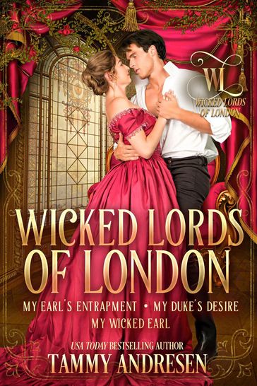 Wicked Lords of London Books 4-6 - Tammy Andresen