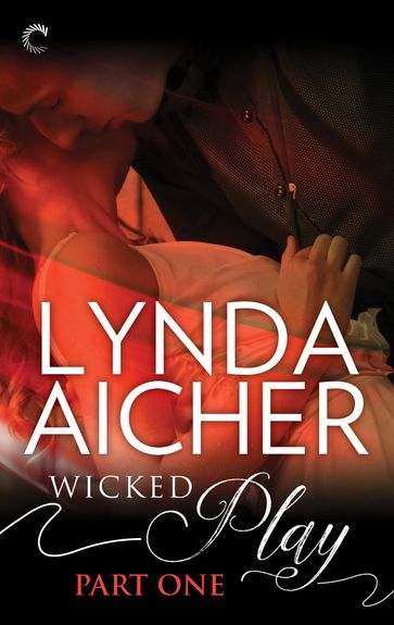 Wicked Play (Part 1 of 10) - Lynda Aicher