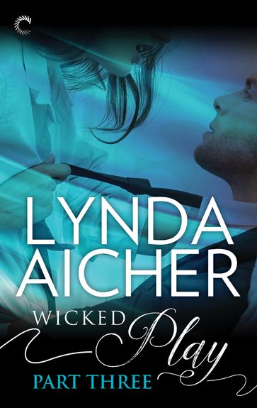 Wicked Play (Part 3 of 10) - Lynda Aicher