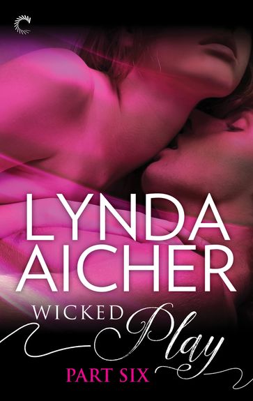 Wicked Play (Part 6 of 10) - Lynda Aicher