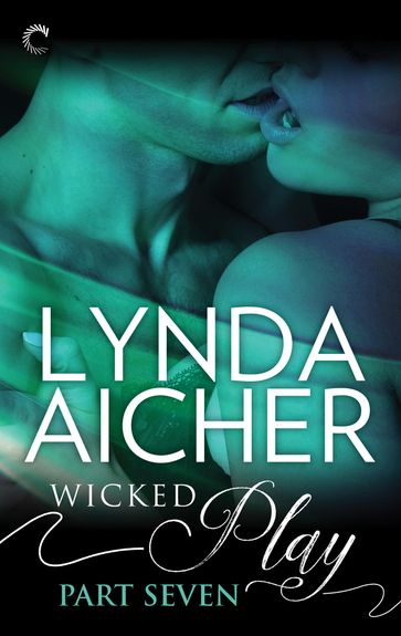 Wicked Play (Part 7 of 10) - Lynda Aicher