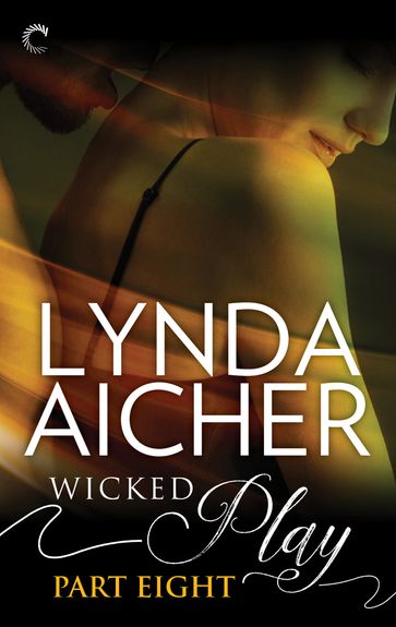 Wicked Play (Part 8 of 10) - Lynda Aicher