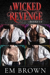 A Wicked Revenge, Books 1-4 (formerly Punishing Miss Primrose)