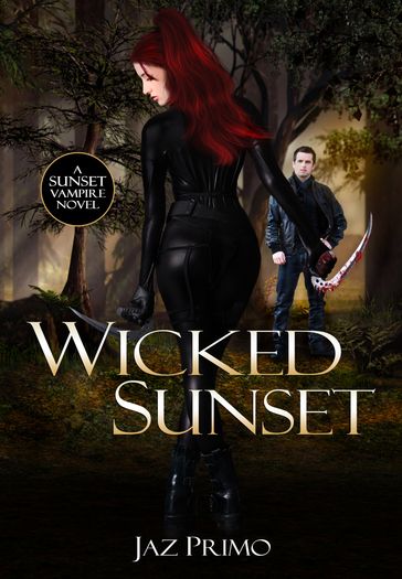 Wicked Sunset (Sunset Vampire Series, Book 4) - Jaz Primo