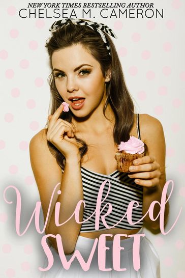 Wicked Sweet - Chelsea M. Cameron
