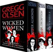 Wicked Women: Three Women Who Did the Unthinkable