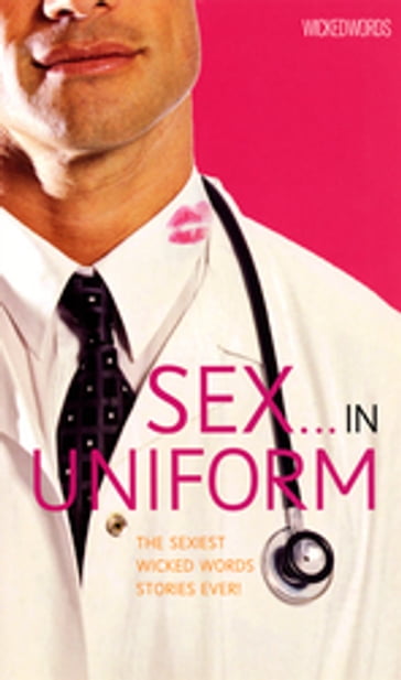 Wicked Words: Sex In Uniform - Ebury Publishing