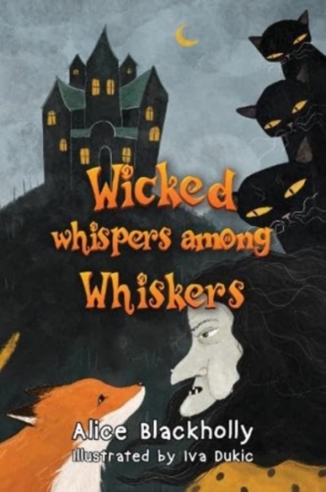 Wicked whispers among whiskers - Alice Blackholly