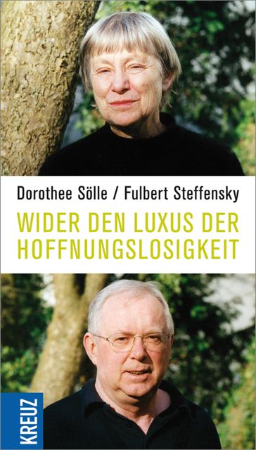 Wider den Luxus der Hoffnungslosigkeit - Dorothee Solle - Fulbert Steffensky