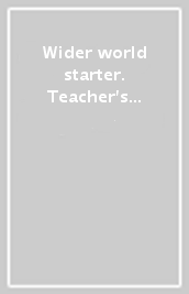 Wider world starter. Teacher s book. Per le Scuole superiori. Con e-book. Con espansione online. Con DVD-ROM