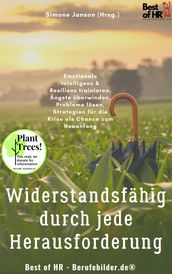 Widerstandsfähig durch jede Herausforderung