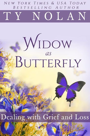 Widow As Butterfly Dealing with Grief and Loss - Ty Nolan