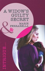 A Widow s Guilty Secret (Vengeance in Texas, Book 1) (Mills & Boon Intrigue)