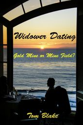 Widower Dating. Gold Mine or Mine Field?