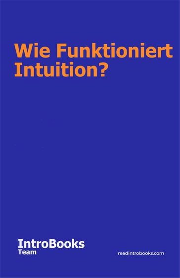 Wie Funktioniert Intuition? - IntroBooks Team