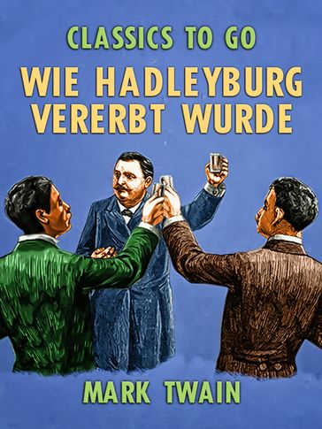 Wie Hadleyburg vererbt wurde - Twain Mark