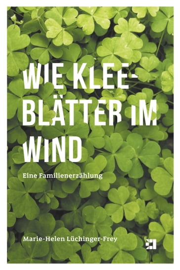 Wie Kleeblätter im Wind - Luchinger-Frey Marie-Helen