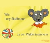 Wie Lucy Stadtmaus zu den Waldmausen kam