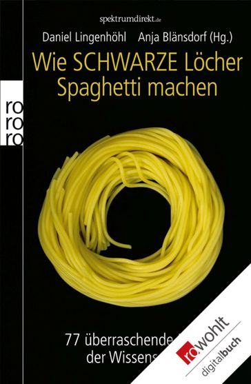 Wie Schwarze Löcher Spaghetti machen