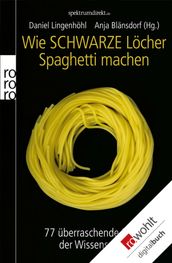 Wie Schwarze Löcher Spaghetti machen