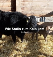 Wie Stalin zum Kalb kam