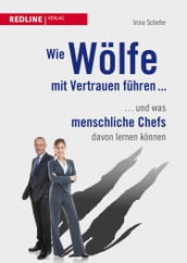 Wie Wölfe mit Vertrauen führen ...