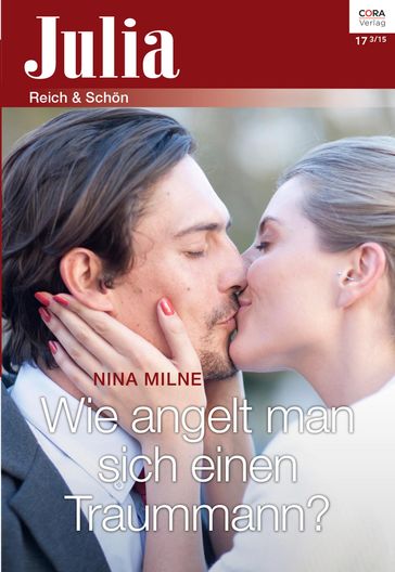 Wie angelt man sich einen Traummann? - Nina Milne