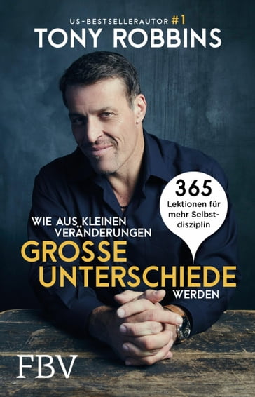 Wie aus kleinen Veränderungen große Unterschiede werden - Tony Robbins