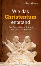 Wie das Christentum entstand