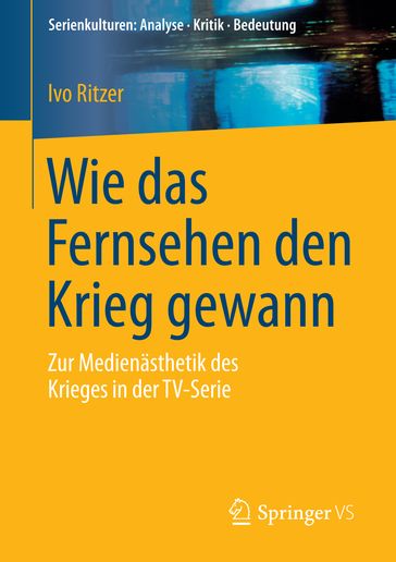 Wie das Fernsehen den Krieg gewann - Ivo Ritzer