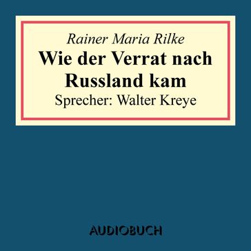 Wie der Verrat nach Russland kam (aus: Geschichten vom lieben Gott) - Rainer Maria Rilke
