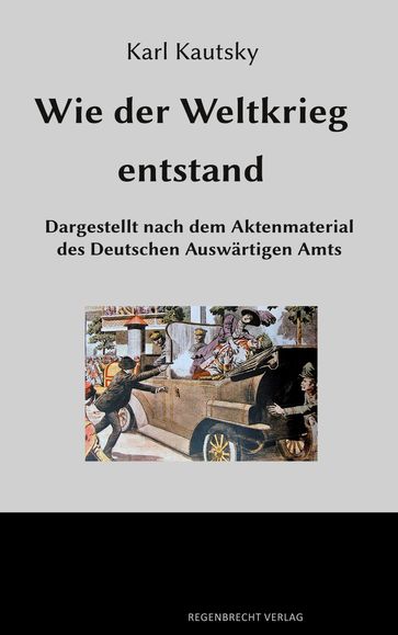 Wie der Weltkrieg entstand - Karl Kautsky