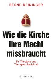 Wie die Kirche ihre Macht missbraucht