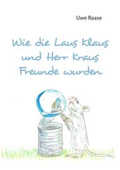 Wie die Laus Klaus und Herr Kraus Freunde wurden