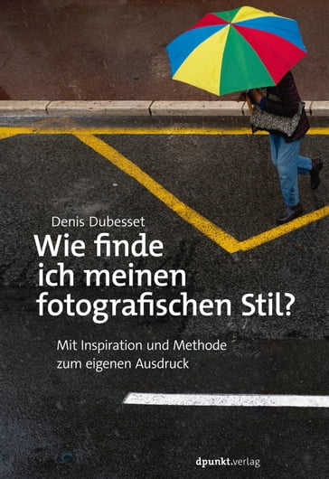 Wie finde ich meinen fotografischen Stil? - Denis Dubesset